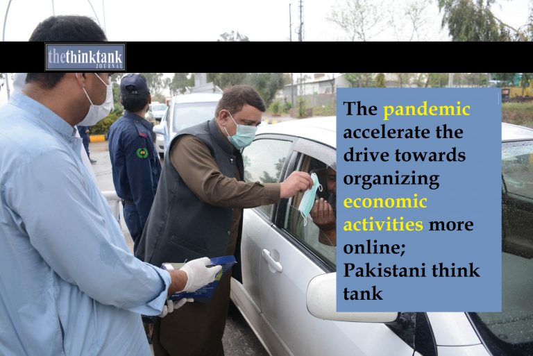 Pandemic accelerate economic activities more online; Pakistani think tank